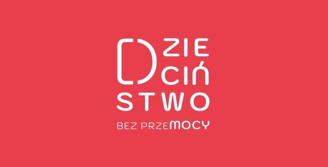 OGÓLNOPOLSKA KAMPANIA "DZIECIŃSTWO BEZ PRZEMOCY"