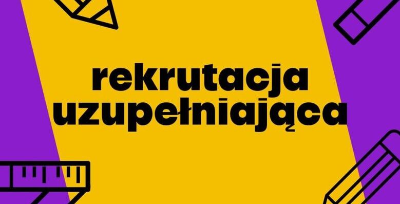 REKRYTACJA UZUPEŁNIAJA DO KL. I  SZKOŁY PODSTAWOWEJ