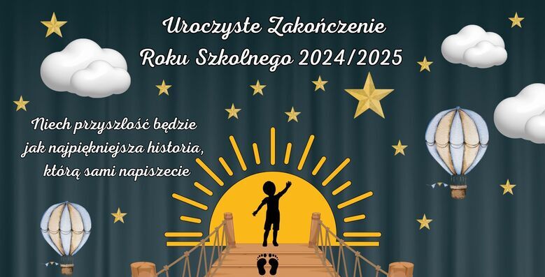 ZAKOŃCZENIE ROKU SZKOLNEGO 2024/2025