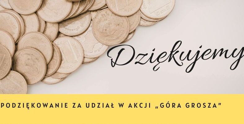 PODSUMOWANIE AKCJI "GÓRA GROSZA"