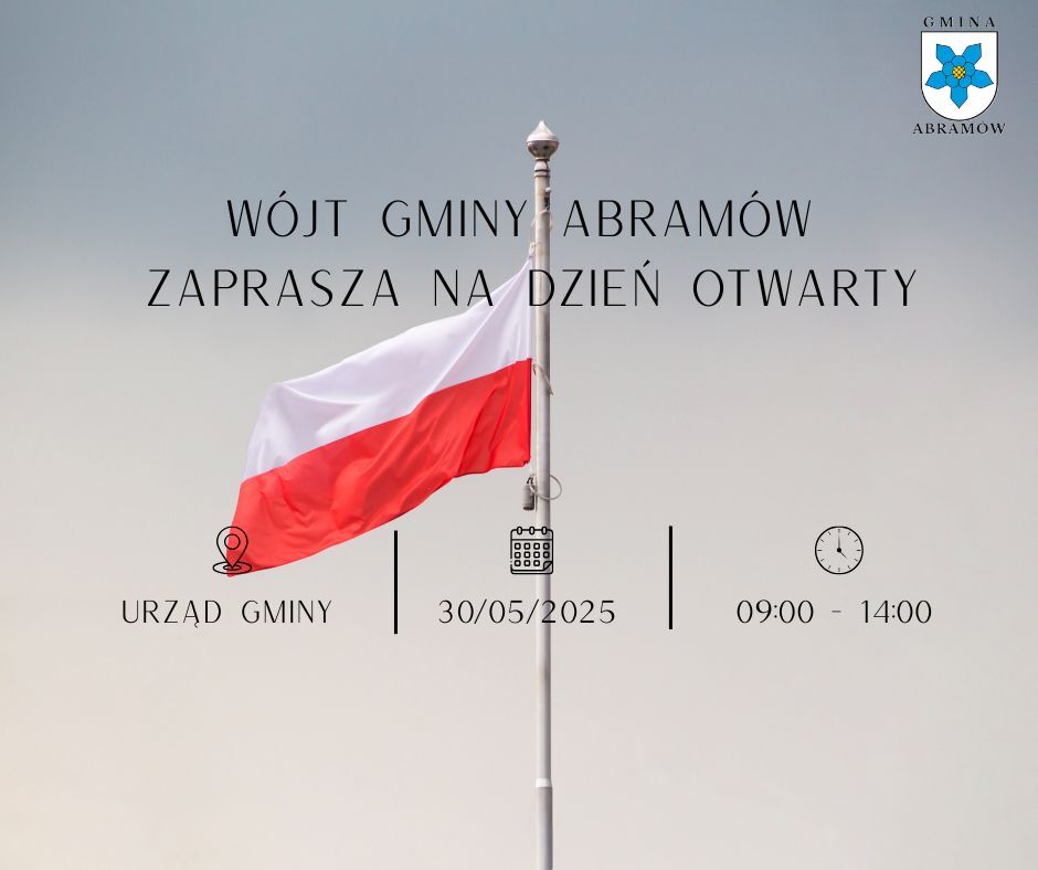 Na zdjęciu widać plakat informujący o Dniu Otwartym Gminy Abram&oacute;w. Widoczna jest flaga Polski, data 30/05/2025, godziny 09:00-14:00, oraz herb gminy. Miejsce: Urząd Gminy.