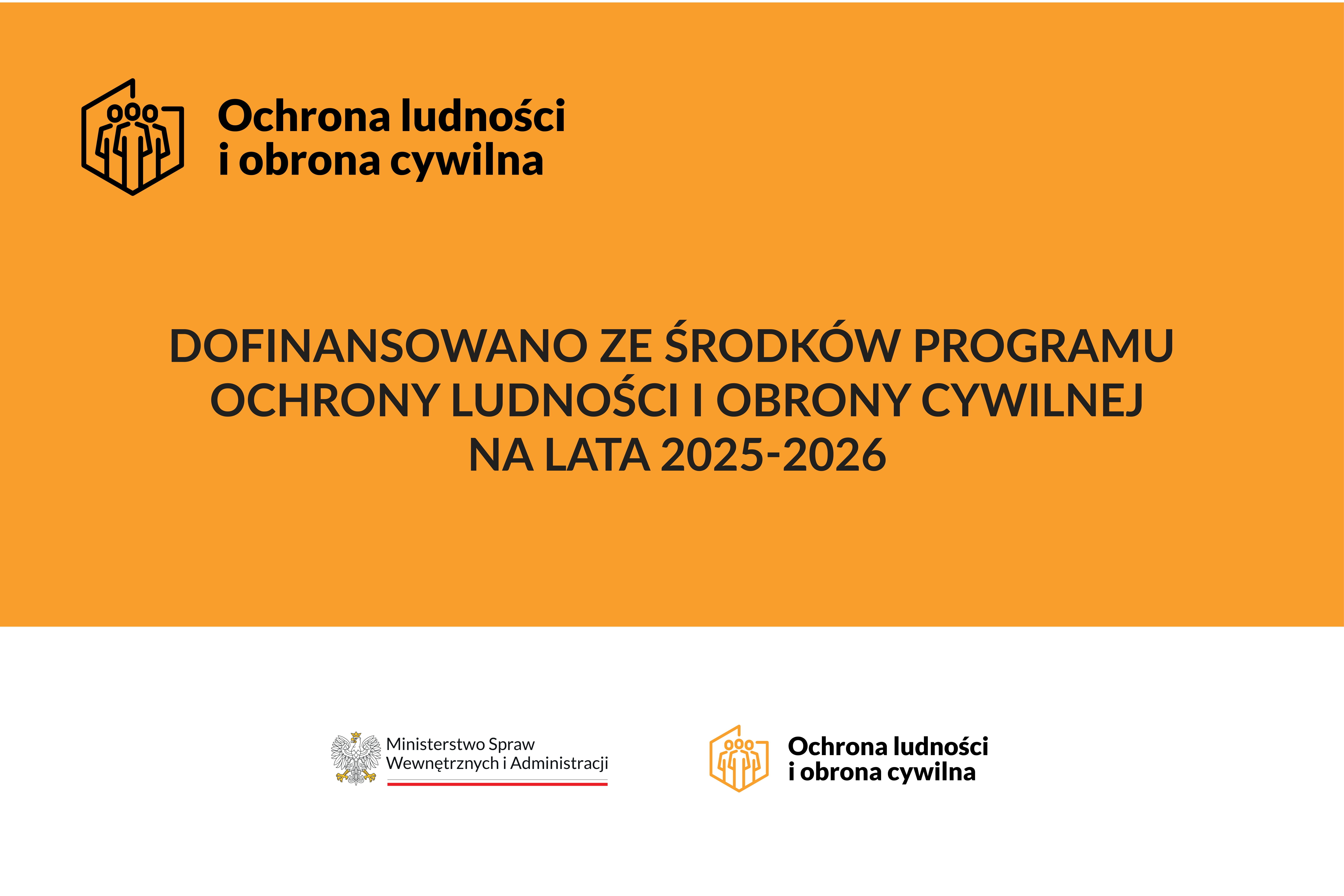 Grafika promocyjna dotycząca programu ochrony ludności i obrony cywilnej na lata 2025-2026. Na pomarańczowym tle znajduje się logo oraz informacja o dofinansowaniu ze środk&oacute;w programu. W lewym dolnym rogu umieszczono logo ministerstwa.