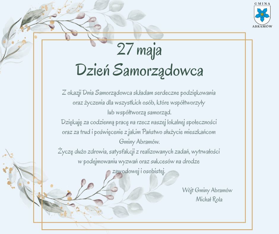 Stylizowany plakat z życzeniami na Dzień Samorządowca. Na g&oacute;rze data: "27 maja". Tekst dziękuje samorządowcom za pracę i życzy sukces&oacute;w. W tle delikatne roślinne elementy. Po prawej herb gminy Abram&oacute;w.