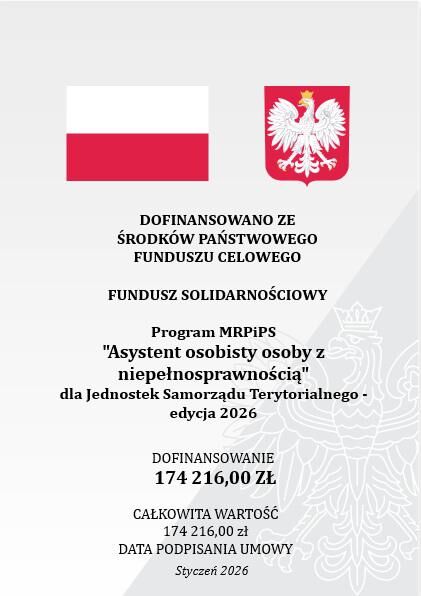 Plakat informacyjny zawierający logo Polski oraz Funduszu Solidarnościowego. Dotyczy dofinansowania projektu "Asystent osobisty osoby z niepełnosprawnością" na rok 2026. Kwota: 174 216,00 zł.
