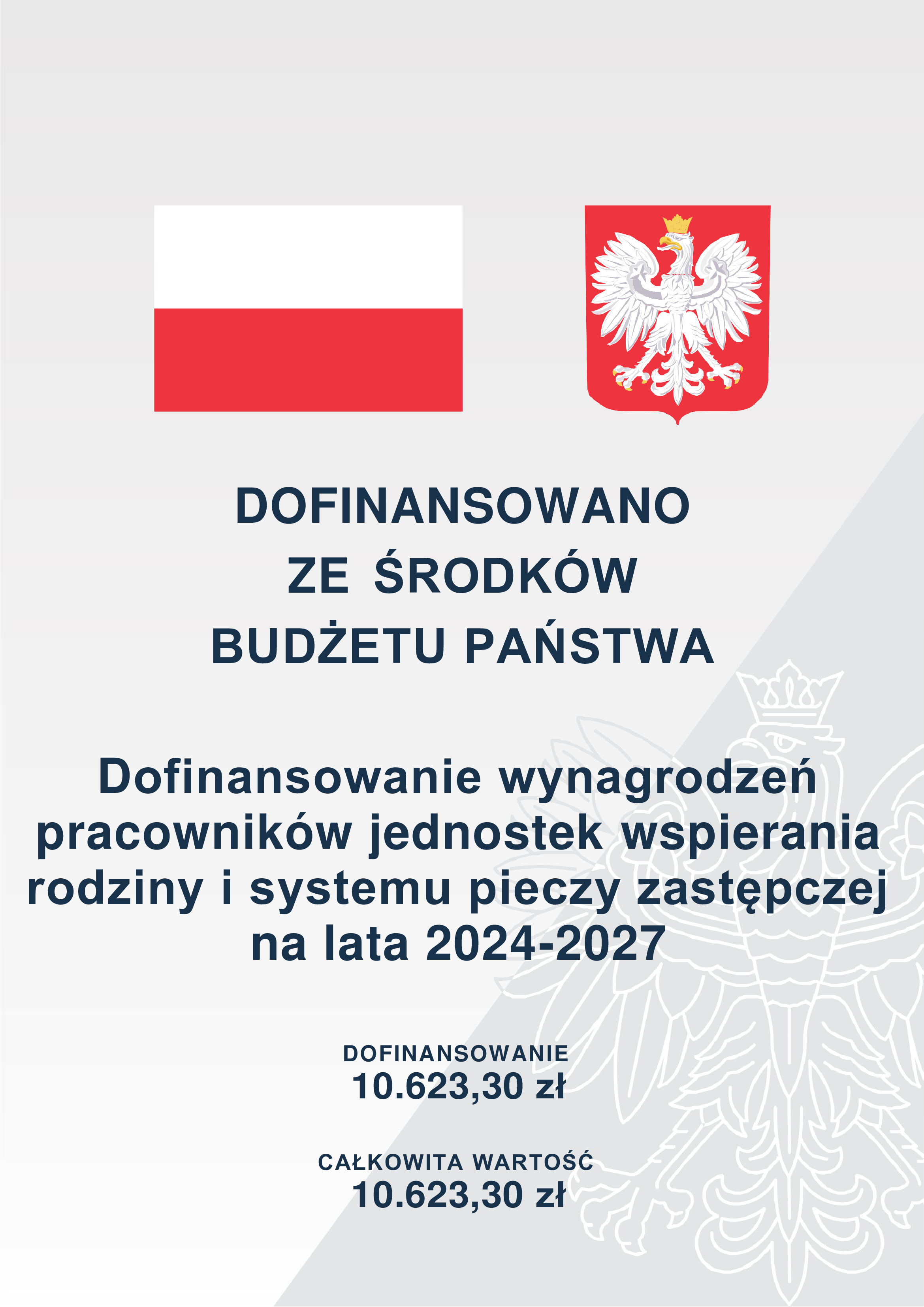 Plakat informacyjny z grafiką flagi Polski i herbu, ogłaszający dofinansowanie z budżetu państwa na wsparcie rodziny i pieczeń zastępczą z kwotą 10.623,30 zł na lata 2024-2027.