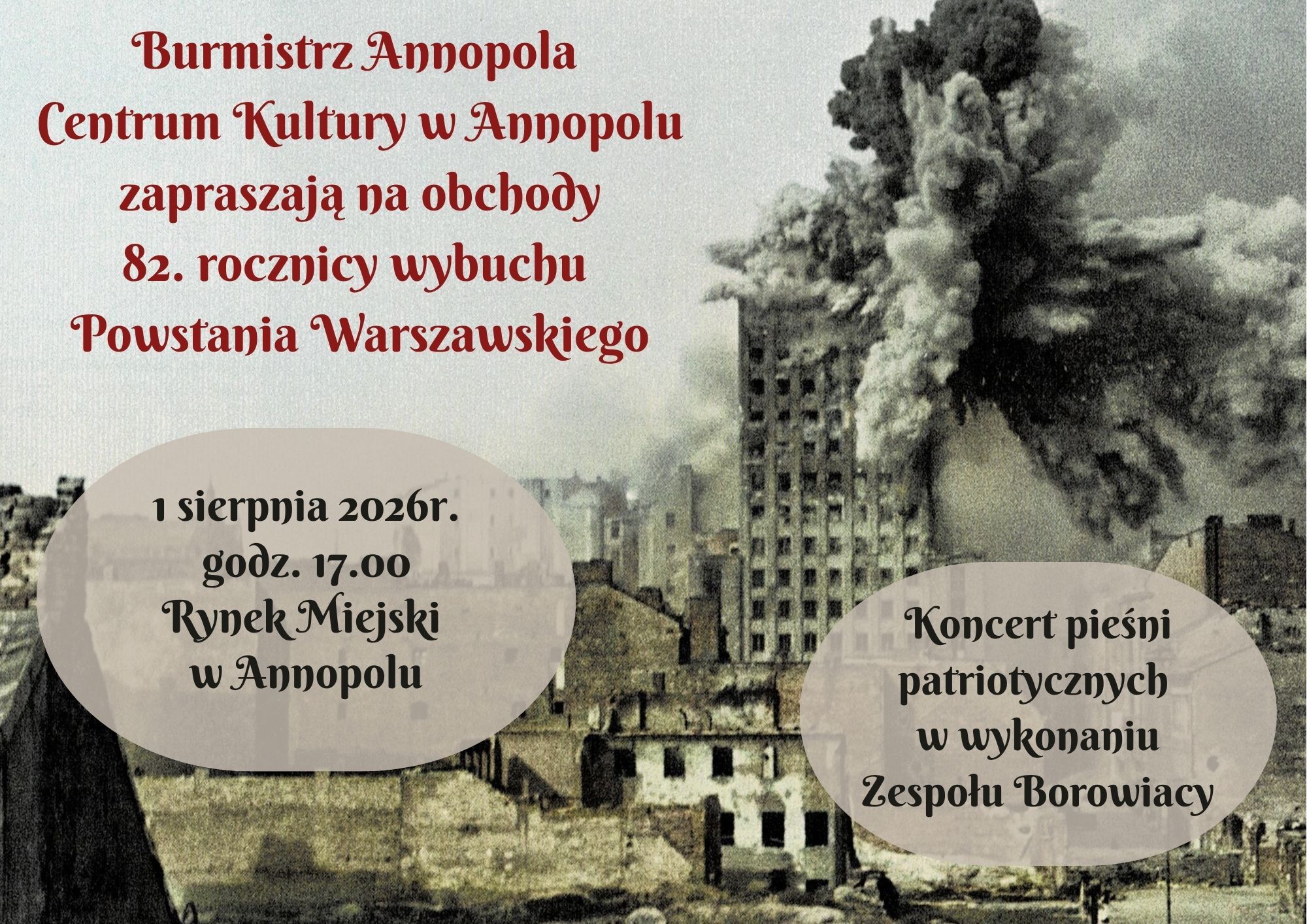 Plakat informujący o obchodach 82. rocznicy wybuchu Powstania Warszawskiego w Annopolu. Zawiera datę, godzinę i miejsce wydarzenia oraz zaproszenie na koncert pieśni patriotycznych. W tle czarno-białe zdjęcie z czas&oacute;w wojny.