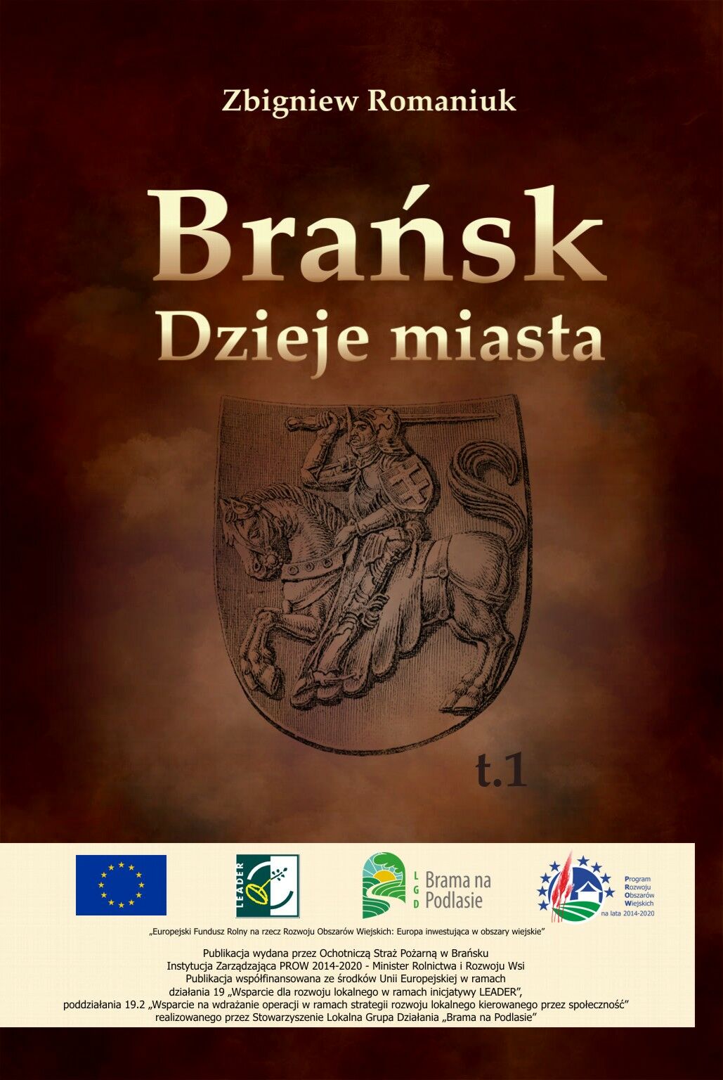 Plakat książki Brańsk Dzieje miasta t.1 z herbem miasta na tle w kolorze sepii. Na dole logotypy: Europejski Fundusz Rozwoju Regionalnego, Brama Północna, i inne.