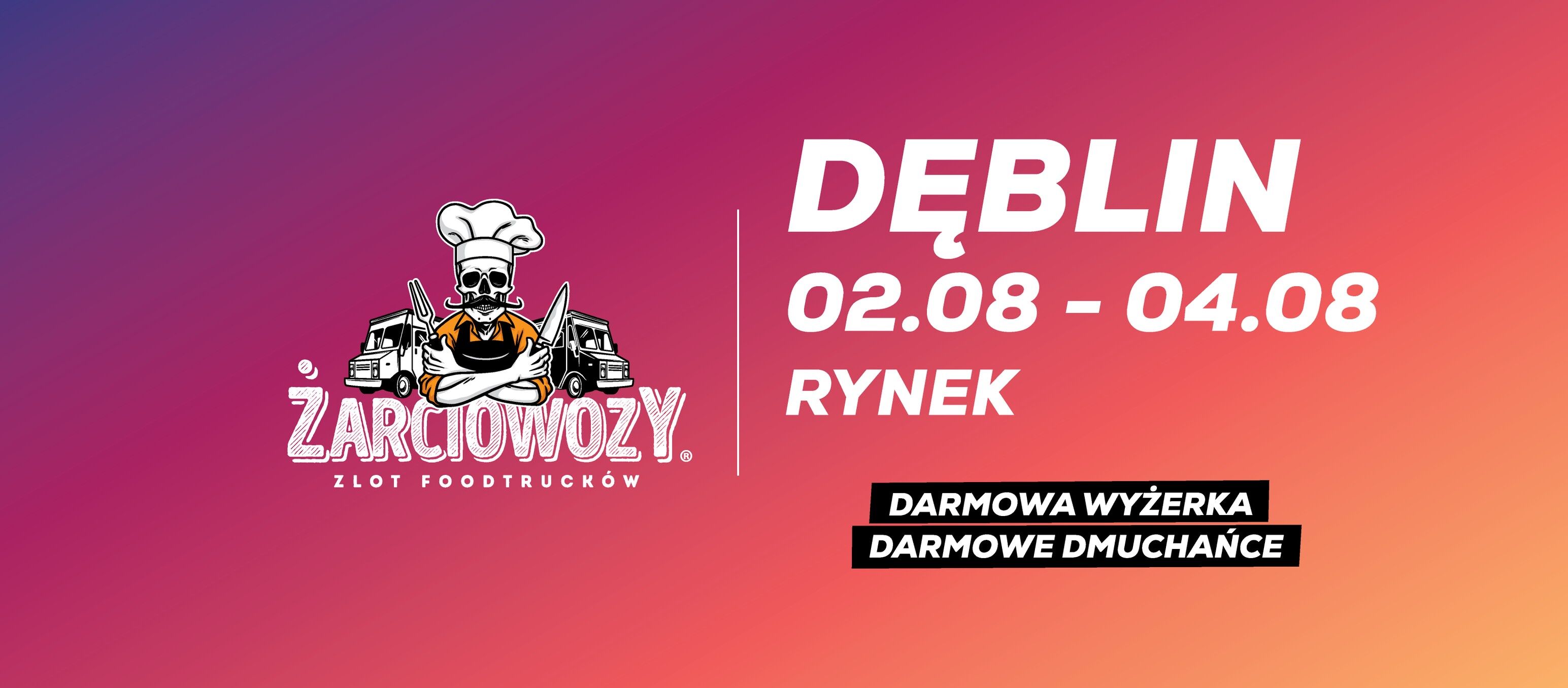 Plakat reklamujący wydarzenie "Żarciowozy Zlot Foodtrucków" w Dęblinie na Rynku, od 02.08 do 04.08, z informacją o darmowej wyżerce i dmuchańcach.