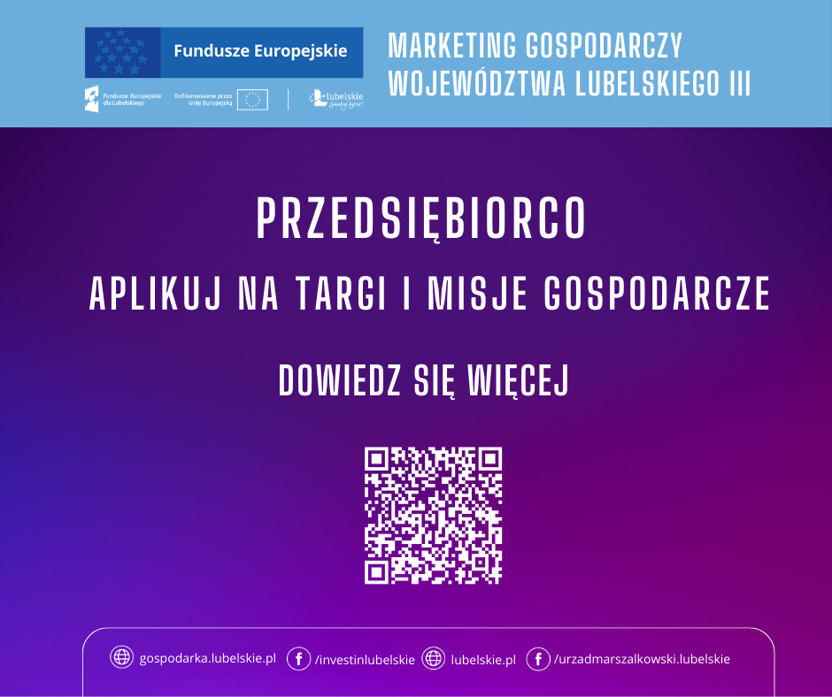 Plakat promujący program "Marketing Gospodarczy Województwa Lubelskiego III" z zachętą do aplikowania na targi i misje gospodarcze. Znajduje się na nim kod QR oraz loga organizacji. Tło jest fioletowo-niebieskie.