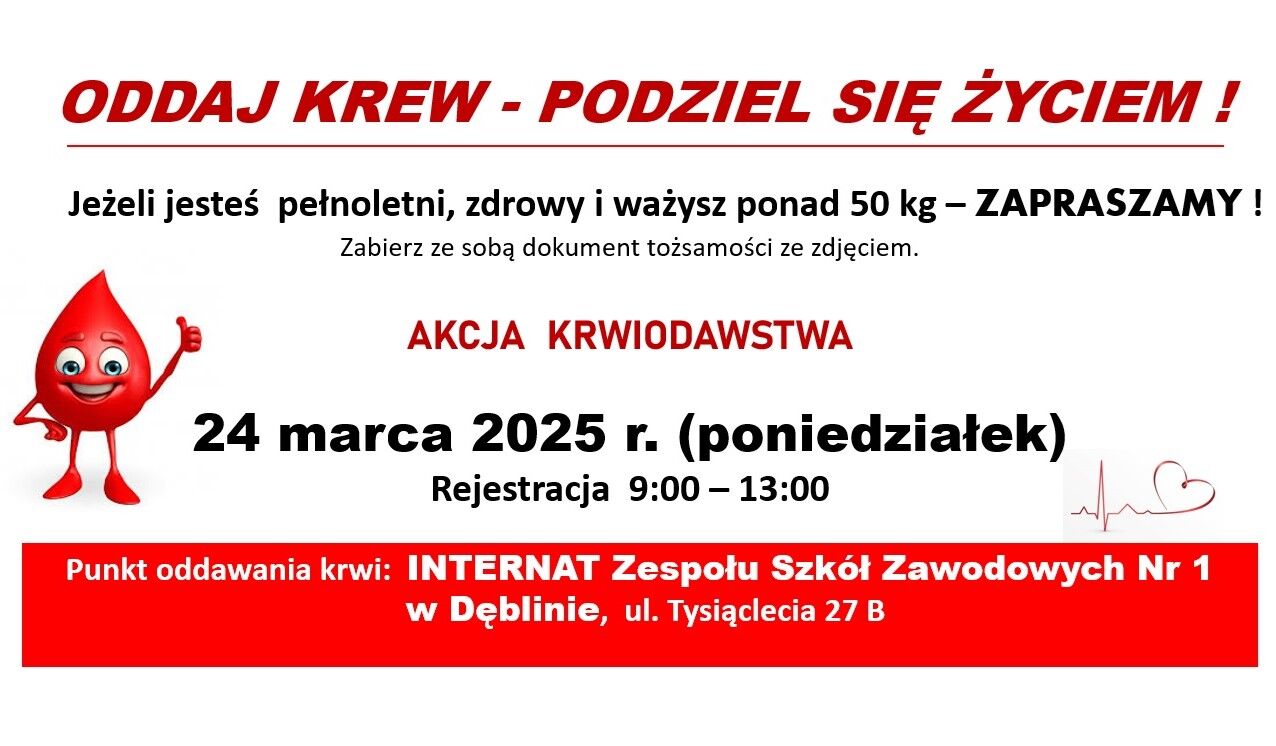 Plakat promujący akcję krwiodawstwa. Zawiera hasło "Oddaj krew - podziel się życiem!" oraz szczegóły wydarzenia: data 24 marca 2025, miejsce - Internat ZSZ Nr 1 w Dęblinie, godziny 9:00-13:00. Obrazek kropli krwi z uśmiechem.