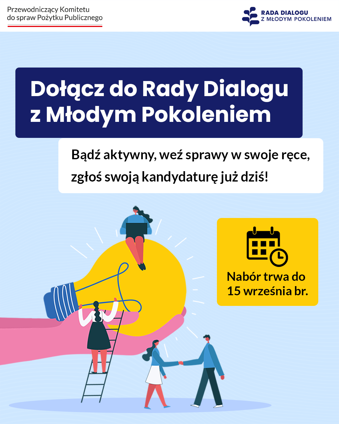Plakat promujący dołączenie do Rady Dialogu z Młodym Pokoleniem. Grafika przedstawia ludzi trzymających żarówkę, kalendarz oraz hasło zachęcające do zgłoszenia kandydatury przed 15 września.