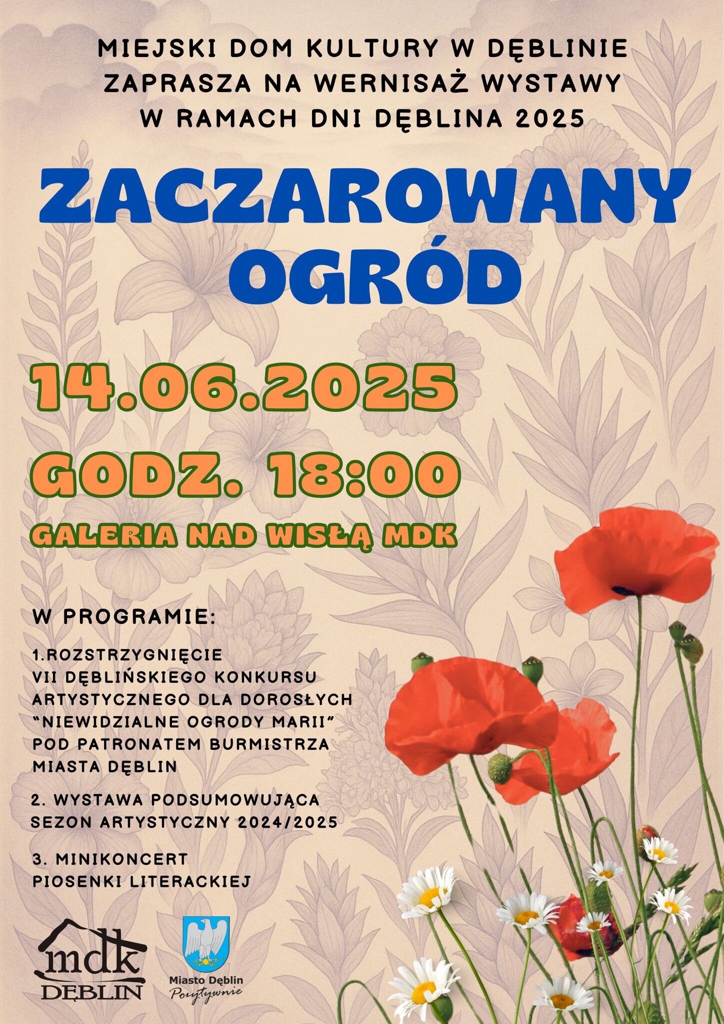 Plakat zapowiada wystawę "Zaczarowany Ogród" w Miejskim Domu Kultury w Dęblinie, 14.06.2025 o 18:00. W tle czerwone maki; w programie: rozstrzygnięcie konkursu, wystawa poplenerowa, minikoncert.