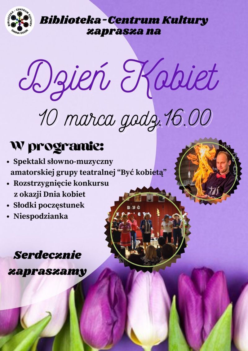 Plakat zapraszający na obchody Dnia Kobiet w bibliotece, zawiera grafiki tulipanów, zdjęcie ludzi na scenie oraz mężczyzny z ogniem, informuje o atrakcjach jak warsztaty, konkurs i niespodziankę.