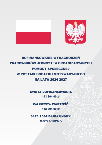 Flaga Polski obok godła Polski na szarym tle. Tekst informuje o finansowaniu wynagrodzeń pracowników organizacyjnych pomocy społecznej jako dodatek motywacyjny na lata 2024-2027. Kwota i data podpisania umowy są podane.