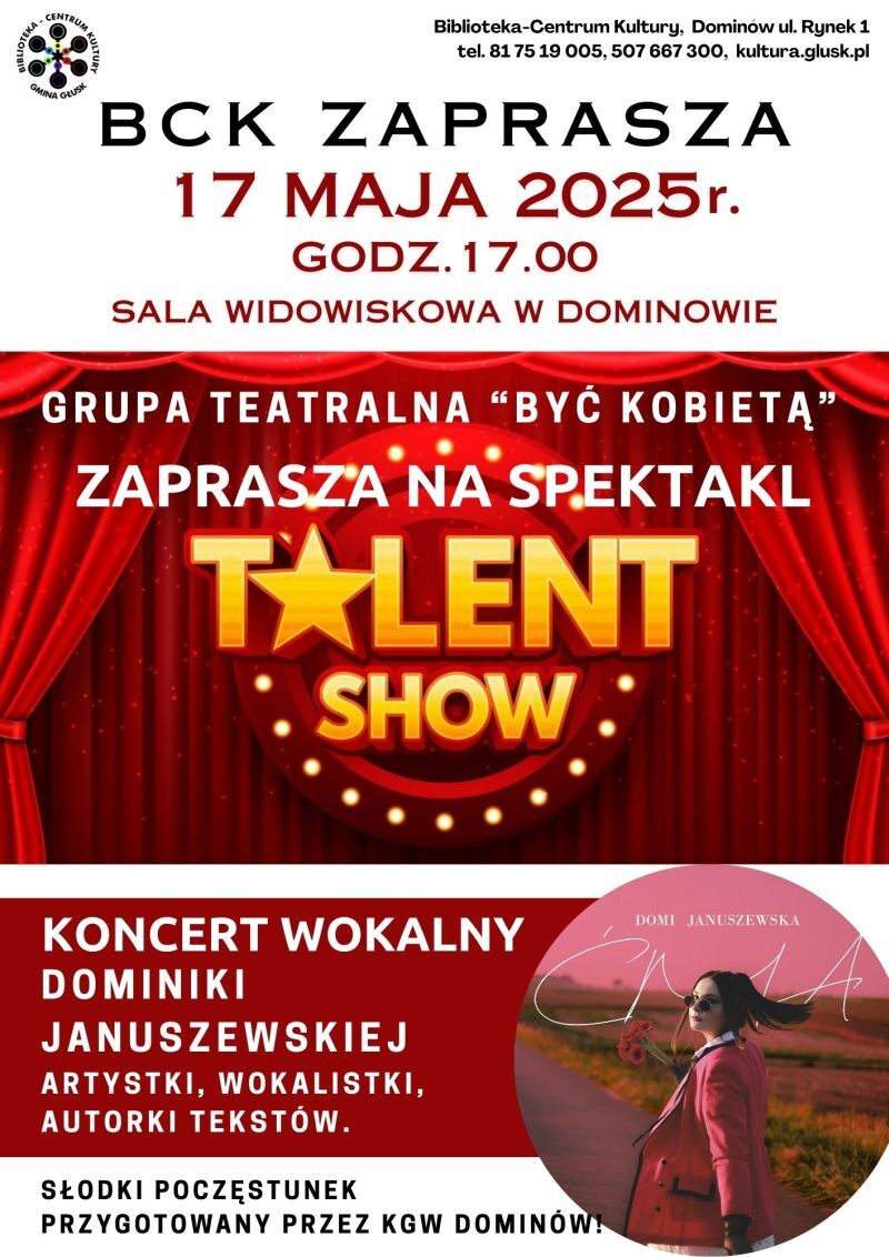Plakat promujący spektakl "Talent Show" organizowany przez Grupę Teatralną "Być Kobietą" w Bibliotece-Centrum Kultury w Dominowie, 17 maja 2025 r. o 17:00. Występ Dominiki Januszewskiej. Słodki poczęstunek przygotowany przez KGW Dominów.