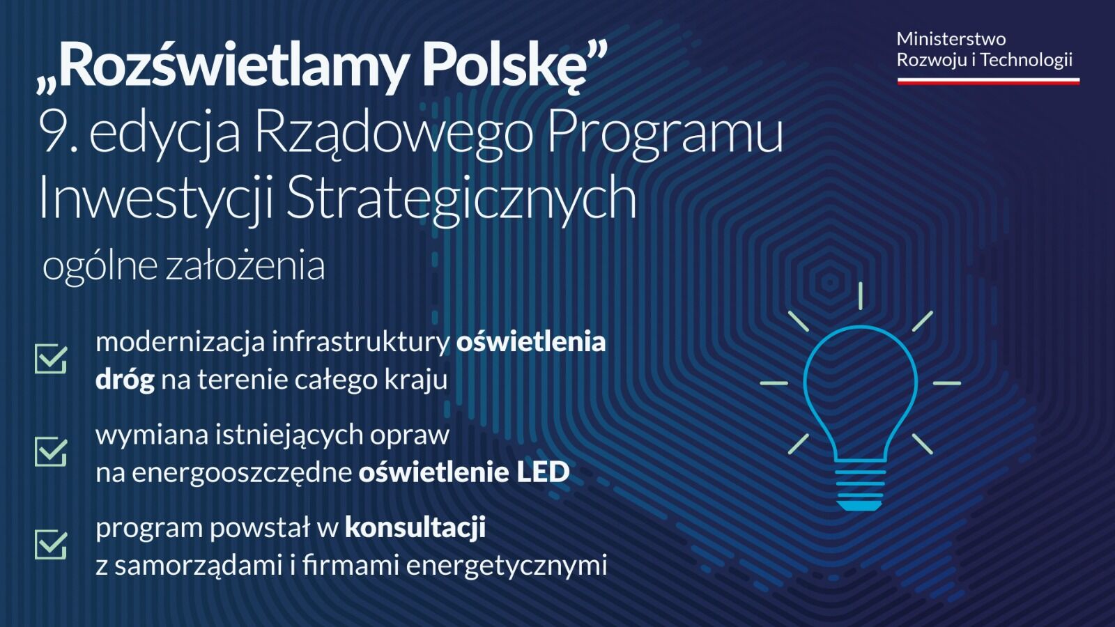 Opis zdjęcia: Grafika informacyjna z napisem Rozświetlamy Polskę, dotycząca 9. edycji Rządowego Programu Inwestycji Strategicznych. Zawiera ikony żarówki i dróg, tekst o modernizacji oświetlenia z użyciem technologii LED oraz akcenty graficzne w kolorach 