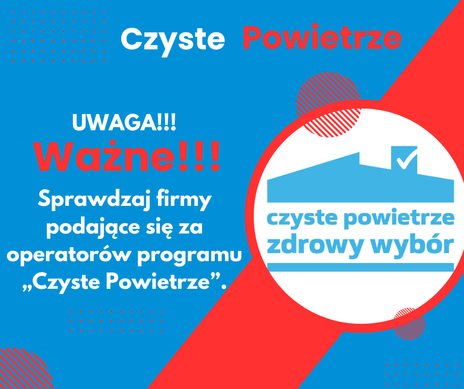 Obraz przedstawia grafikę informacyjną z napisami "Czyste Powietrze" i "UWAGA!!! Ważne!!! Sprawdzaj firmy operujące w ramach programu 'Czyste Powietrze'", z domkiem i drzewem.