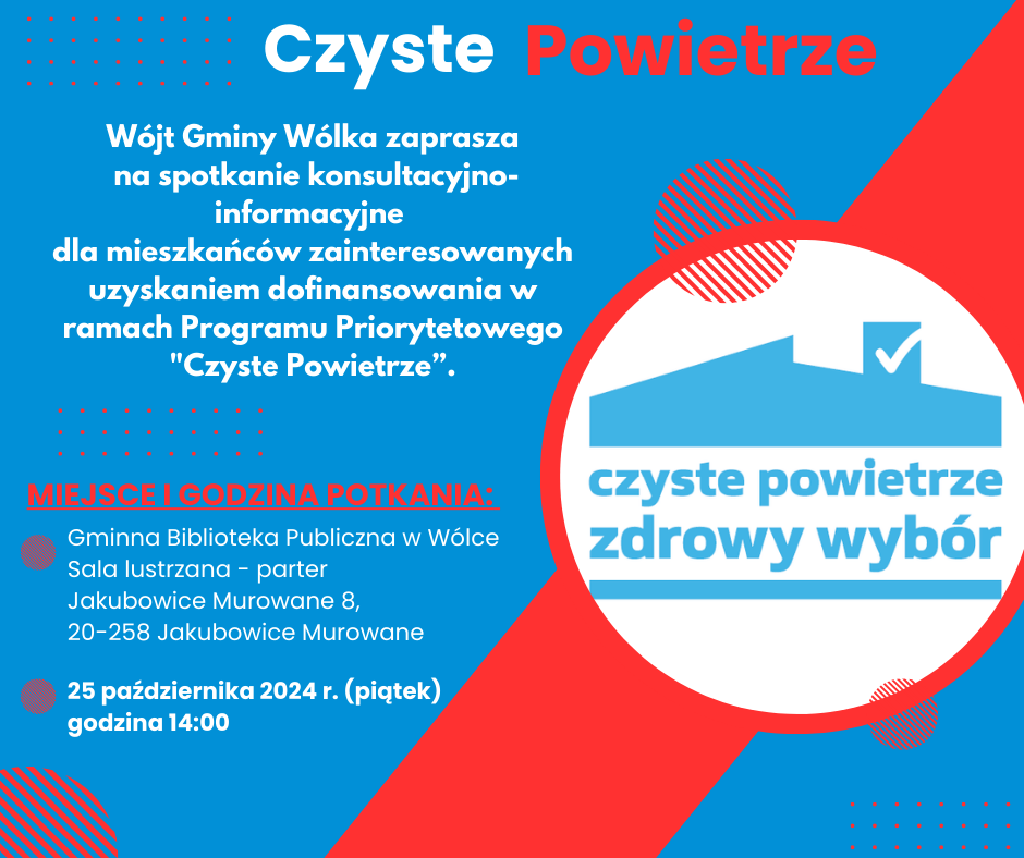 Plakat informacyjny o spotkaniu dotyczącym programu "Czyste Powietrze" z datą, miejscem i godziną, w kolorach czerwonym, niebieskim i białym, z grafiką liścia i domu.