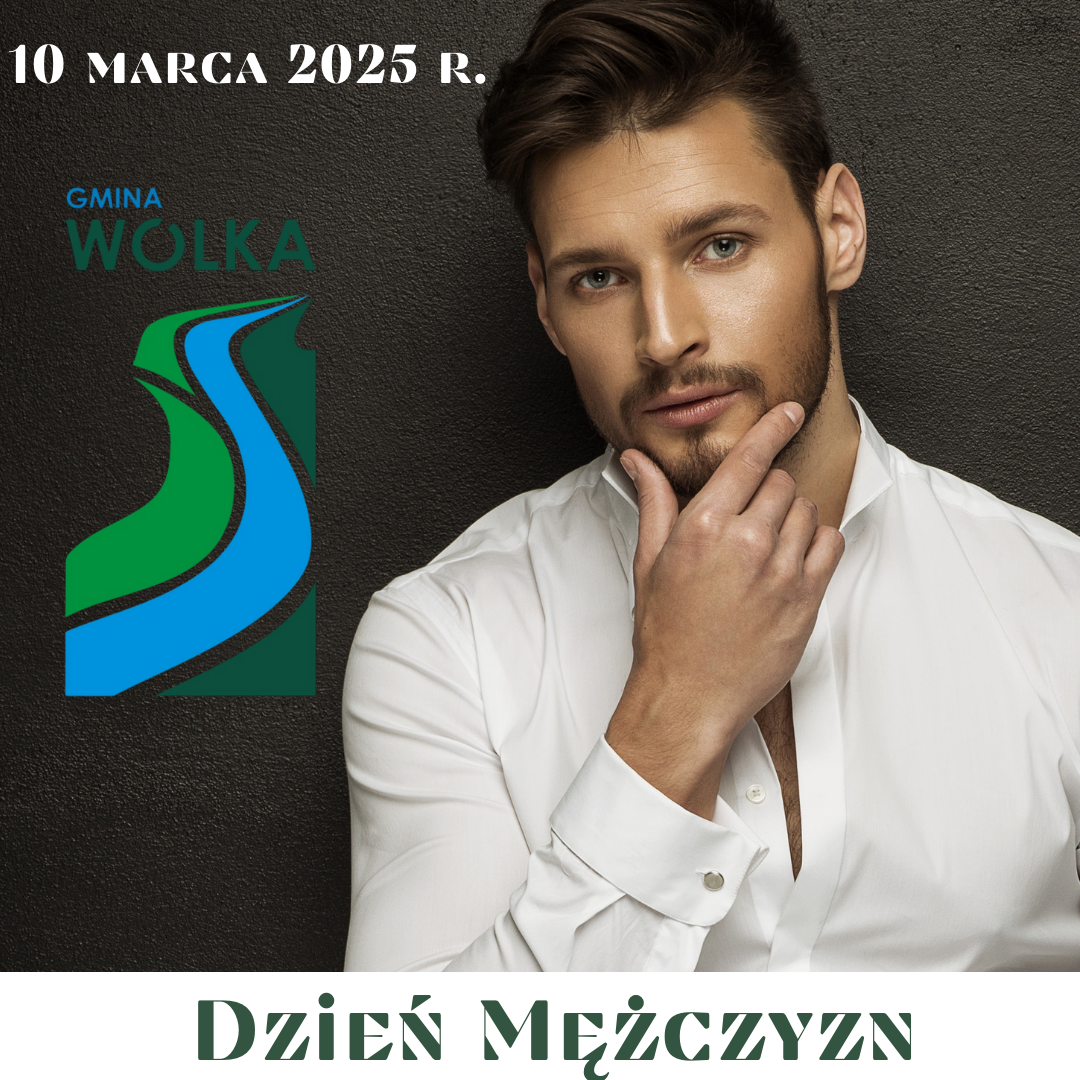 Mężczyzna w białej koszuli dotyka brody, patrząc w obiektyw. Po lewej stronie logo gminy Wólka na ciemnym tle. U góry tekst: "10 marca 2025 r.", na dole: "Dzień Mężczyzn".