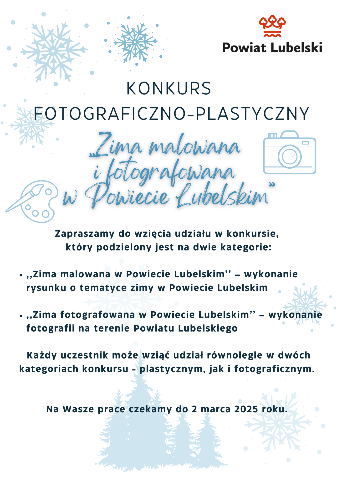 Plakat konkursu fotograficzno-plastycznego Powiatu Lubelskiego. Tematy: "Zima malowana" i "Zima fotografowana". Termin nadsyłania prac: do 2 marca 2025 roku. Dekoracyjne elementy zimowe i aparat fotograficzny.