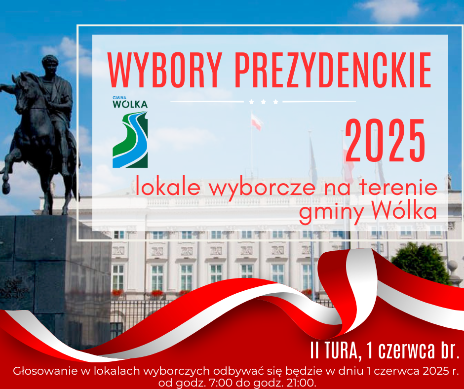 Na tle Pałacu Prezydenckiego napis: „WYBORY PREZYDENCKIE 2025” i data: „1 czerwca br.”. Herb gminy Wólka. Czerwona wstęga na dole.