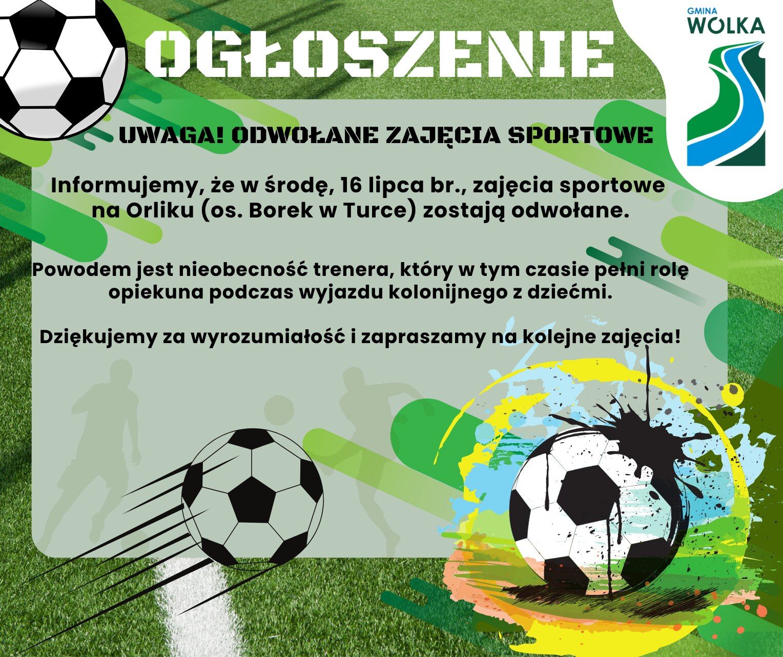 Na tle grafiki z piłkami, znajduje się ogłoszenie o odwołaniu zajęć sportowych 16 lipca na Orliku w Turce z powodu nieobecności trenera.