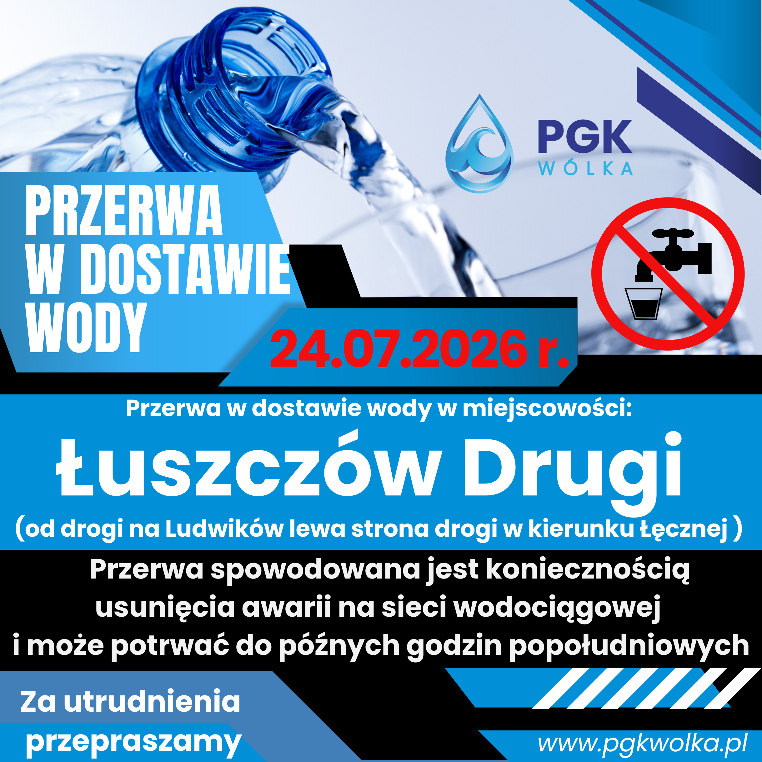 Plakat informujący o przerwie w dostawie wody w miejscowości Łuszcz&oacute;w Drugi. Zawiera datę 24.07.2026 i przyczynę przerwy - awarię sieci wodociągowej. Logo PGK W&oacute;lka i grafika kropli wody w tle.