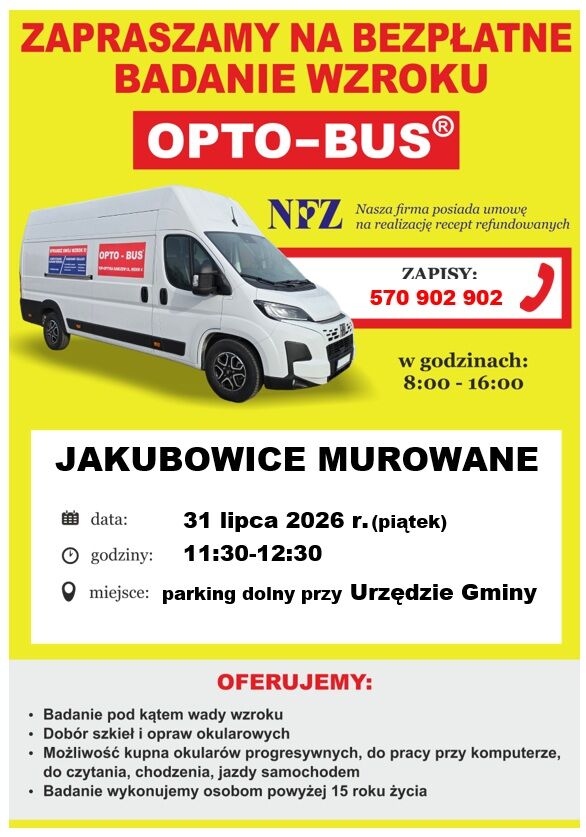 Mobilny punkt badań wzroku "OPTO-BUS" w białym vanie zaprasza na darmowe badania. Data: 31 lipca 2026, godz. 11:30-12:30, miejsce: parking przy Urzędzie Gminy Jakubowice Murowane. Kontakt: 570 902 902.