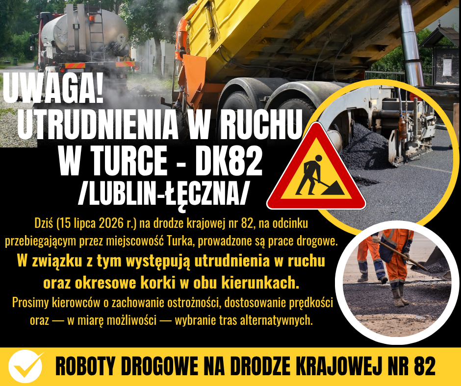 Na obrazie widoczna jest grafika informująca o utrudnieniach w ruchu drogowym na DK82 w Turce oraz trwających pracach drogowych. Ostrzeżenia obejmują znaki, robotnik&oacute;w i zdjęcie maszyny drogowej.