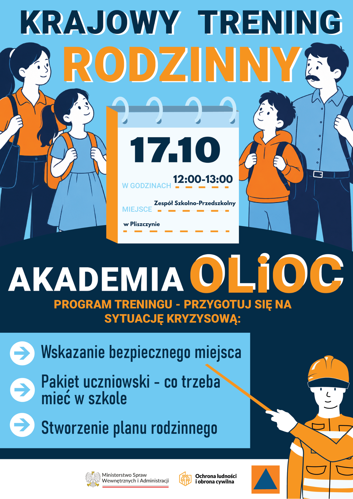 Krajowy Trening Rodzinny, Akademia OLiOC: 17.10, 12:00-13:00, Zesp&oacute;ł Szkolno-Przedszkolny w Pliszczynie. Rysunek rodziny z plecakami i ratownika. Program: wskazanie bezpiecznego miejsca, pakiet uczniowski, plan rodzinny. Logo MSWiA.