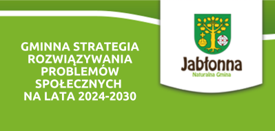 Baner promocyjny Gminy Jabłonna z logiem i napisem "GMINA STRATEGIA ROZWIĄZYWANIA PROBLEMÓW SPOŁECZNYCH NA LATA 2024-2030" na zielonym tle.