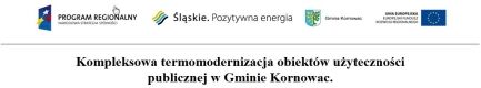 Baner informacyjny o termomodernizacji z logo programów unijnych oraz napisem Kompleksowa termomodernizacja obiektów użyteczności publicznej w Gminie Koronwac.