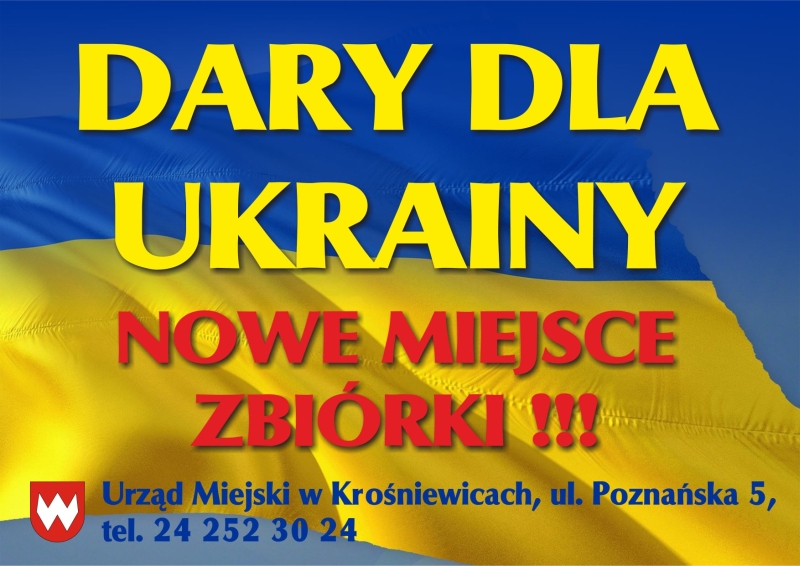 Dary dla Ukrainy | Nowe miejsce zbiórki | Urząd Miejski w Krośniewicach ul. Poznańska 5 tel. 24 252 30 24