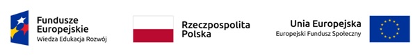 Baner Fundusze Europejskie Wiedza Edukacja Rozwój | Flaga RP obok napis Rzeczpospolita Polska | Flaga UE obok napis Unia Europejska Europejski Fundusz Społeczny