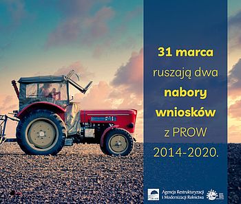 31 marca ruszają dwa nabory wniosków z PROW 2014-2020 | Agencja Restrukturyzacji i Modernizacji Rolnictwa | PRWO 2014-2020