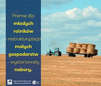 Premie dla młodych rolników i restrukturyzacja małych gospodarstw - wystartowały nabory.