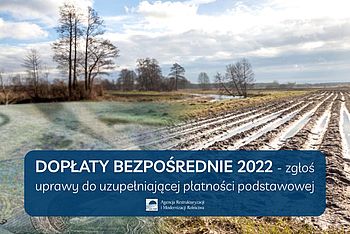 DOPŁATY BEZPOŚREDNIE 2022 - zgłoś uprawy do uzupełniającej płatności podstawowej | ARiMR