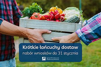 Krótkie łańcuchy dostaw - nabór do 31 stycznia | Agencja Restrukturyzacji i Modernizacji Rolnictwa
