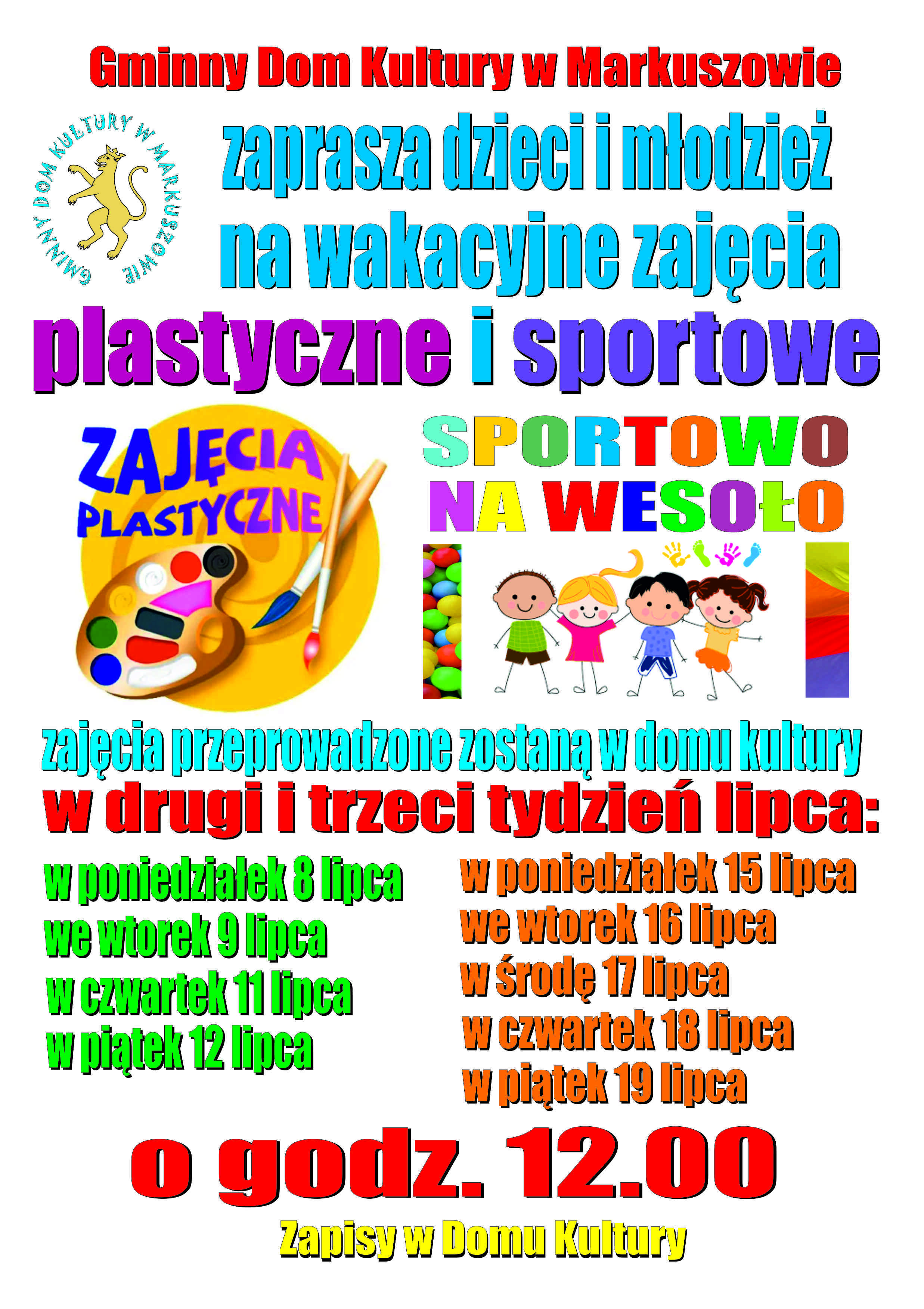 Plakat z zaproszeniem dla dzieci i młodzieży na wakacyjne zajęcia plastyczne i sportowe oferowane przez Dom Kultury. Barwny, z grafikami przyborów do malowania oraz dzieci grających w piłkę.