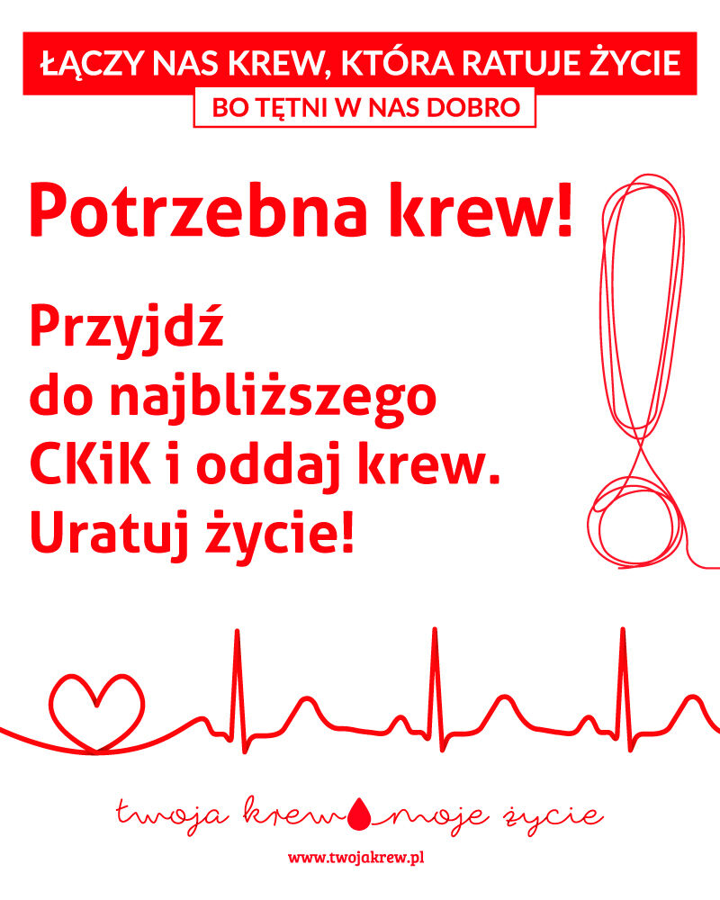 Plakat o tematyce krwiodawstwa z napisami "Potrzebna krew!" oraz "Przyjdź do najbliższego C(K)i oddaj krew. Uratuj życie!" z witryny www.twojakrew.pl, z ilustracją stetoskopu i linii życia.