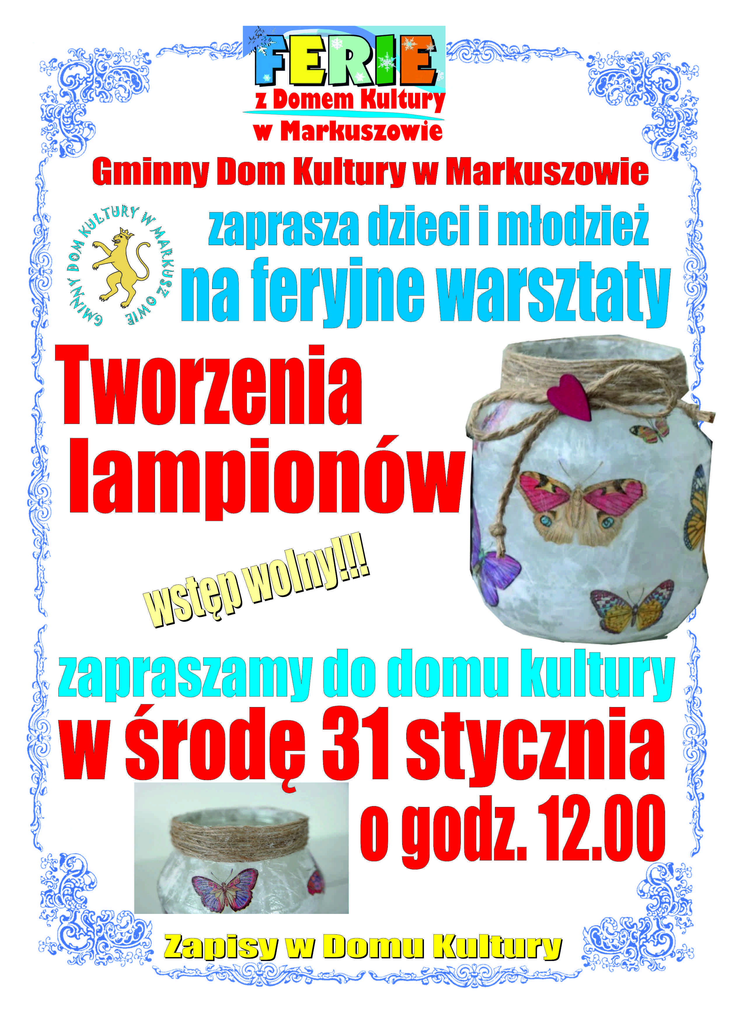 Plakat informacyjny o zajęciach dla dzieci i młodzieży w Domu Kultury w Markuszowie dotyczący tworzenia lampionów w ferie, z motylami, datą środa 31 stycznia, godz. 12.00.