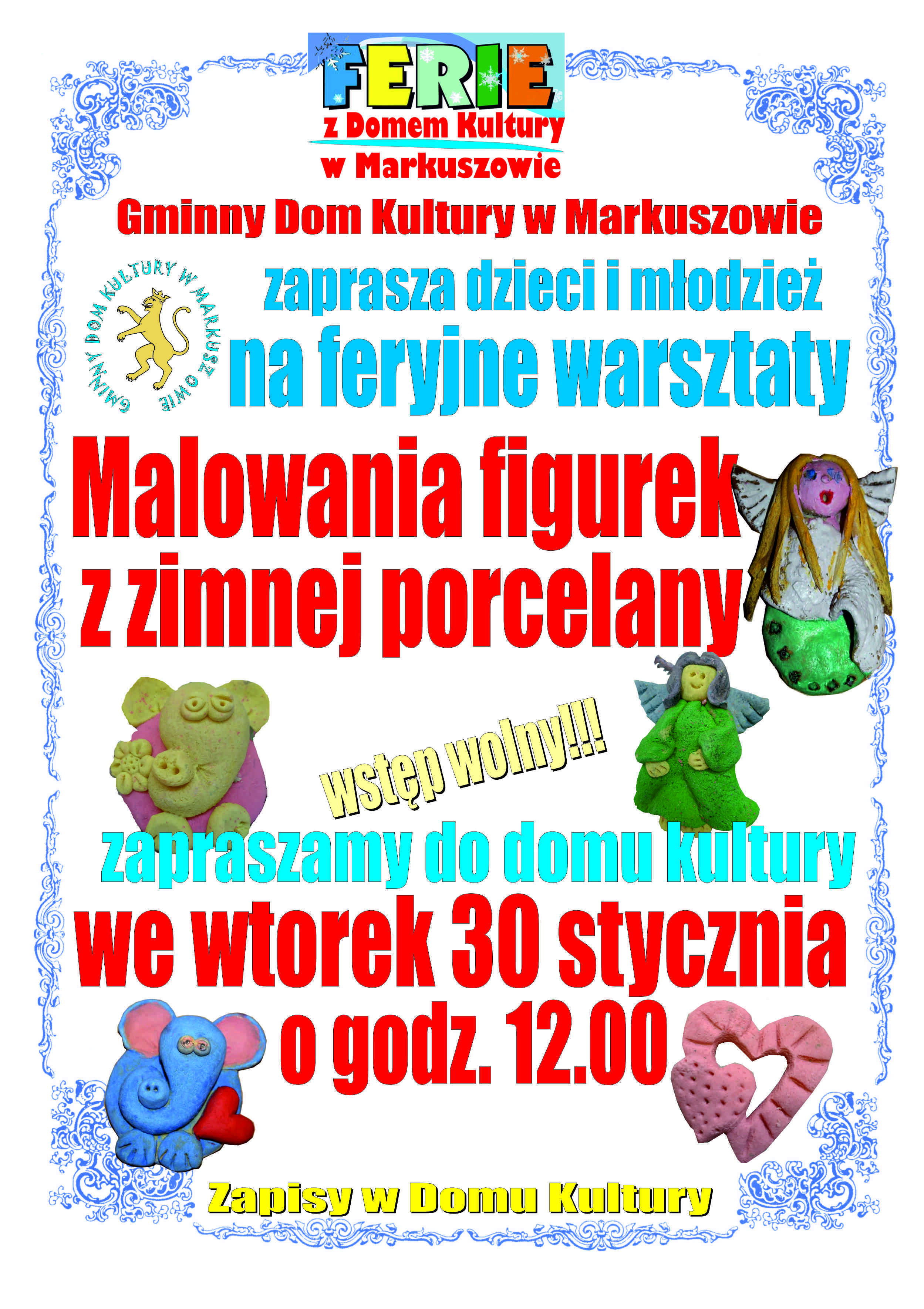 Plakat informujący o warsztatach malowania figurek z zimnej porcelany dla dzieci i młodzieży w Gminnym Domu Kultury w Markuszowie. Wydarzenie odbędzie się 30 stycznia, godz. 12:00.