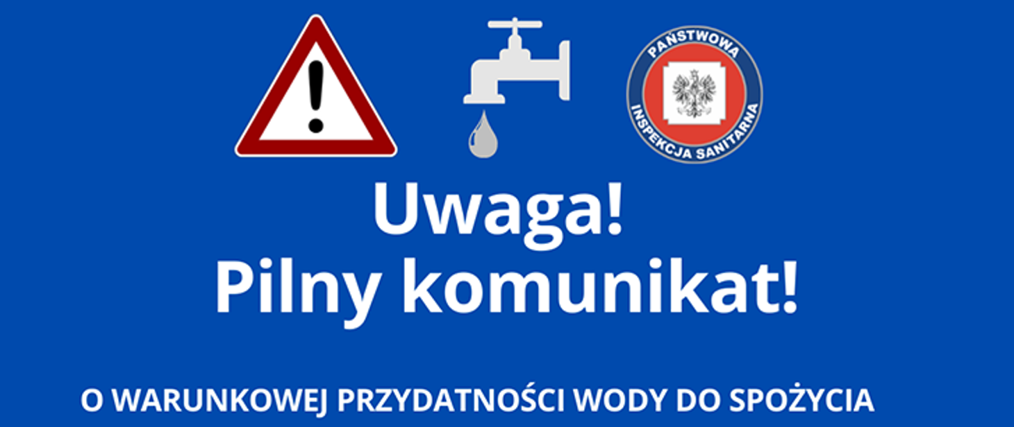 Ostrzeżenie dotyczące wody: ikona kranu, kropla wody i symbol ostrzegawczy na niebieskim tle. Tekst: "Uwaga! Pilny komunikat! O warunkowej przydatności wody do spożycia."