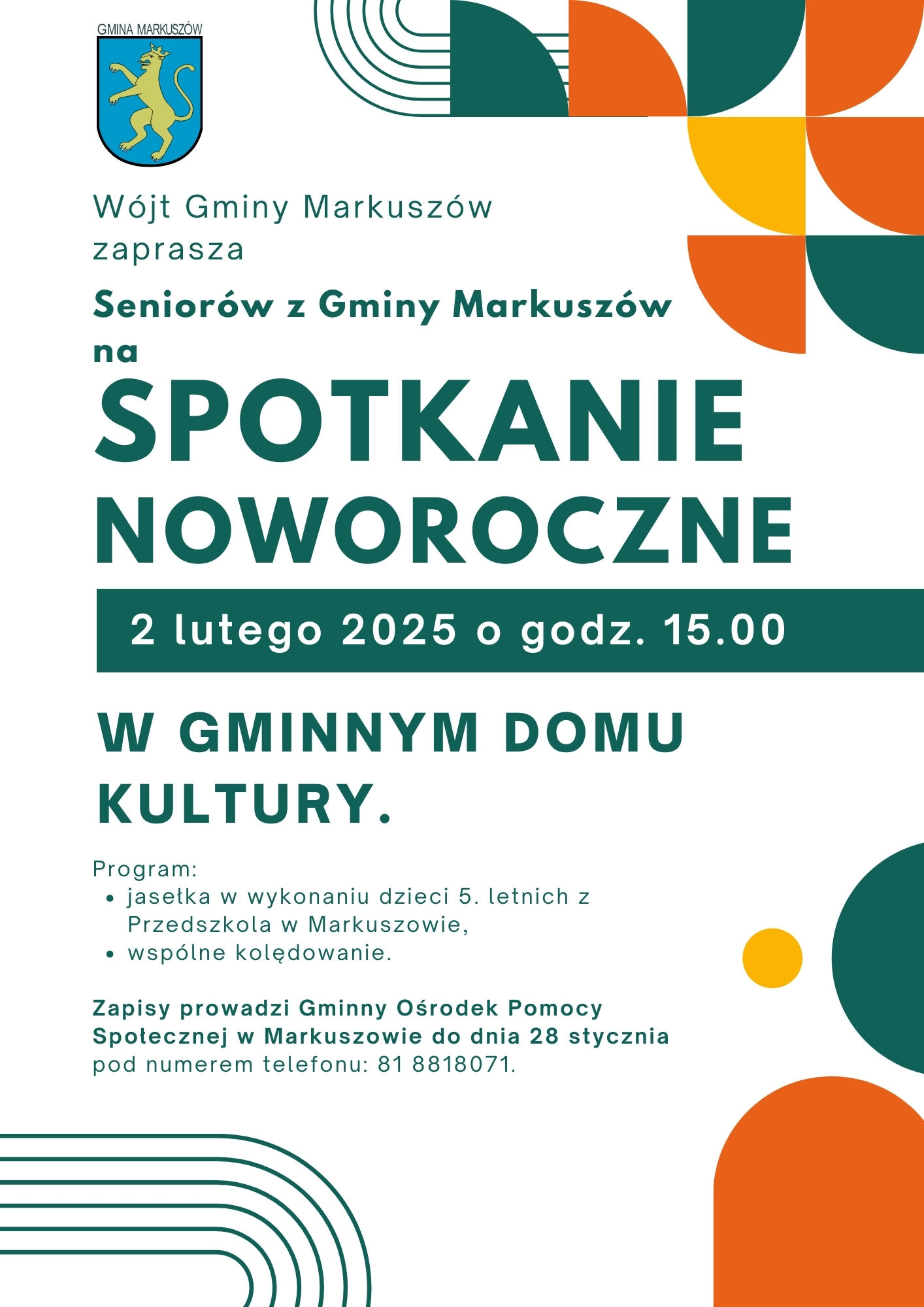 Zaproszenie na Spotkanie Noworoczne dla seniorów 2 lutego 2025 o 15:00 w Gminnym Domu Kultury w Markuszowie. Program: jasełka, wspólne kolędowanie. Zapisy w Gminnym Ośrodku Pomocy Społecznej do 28 stycznia.