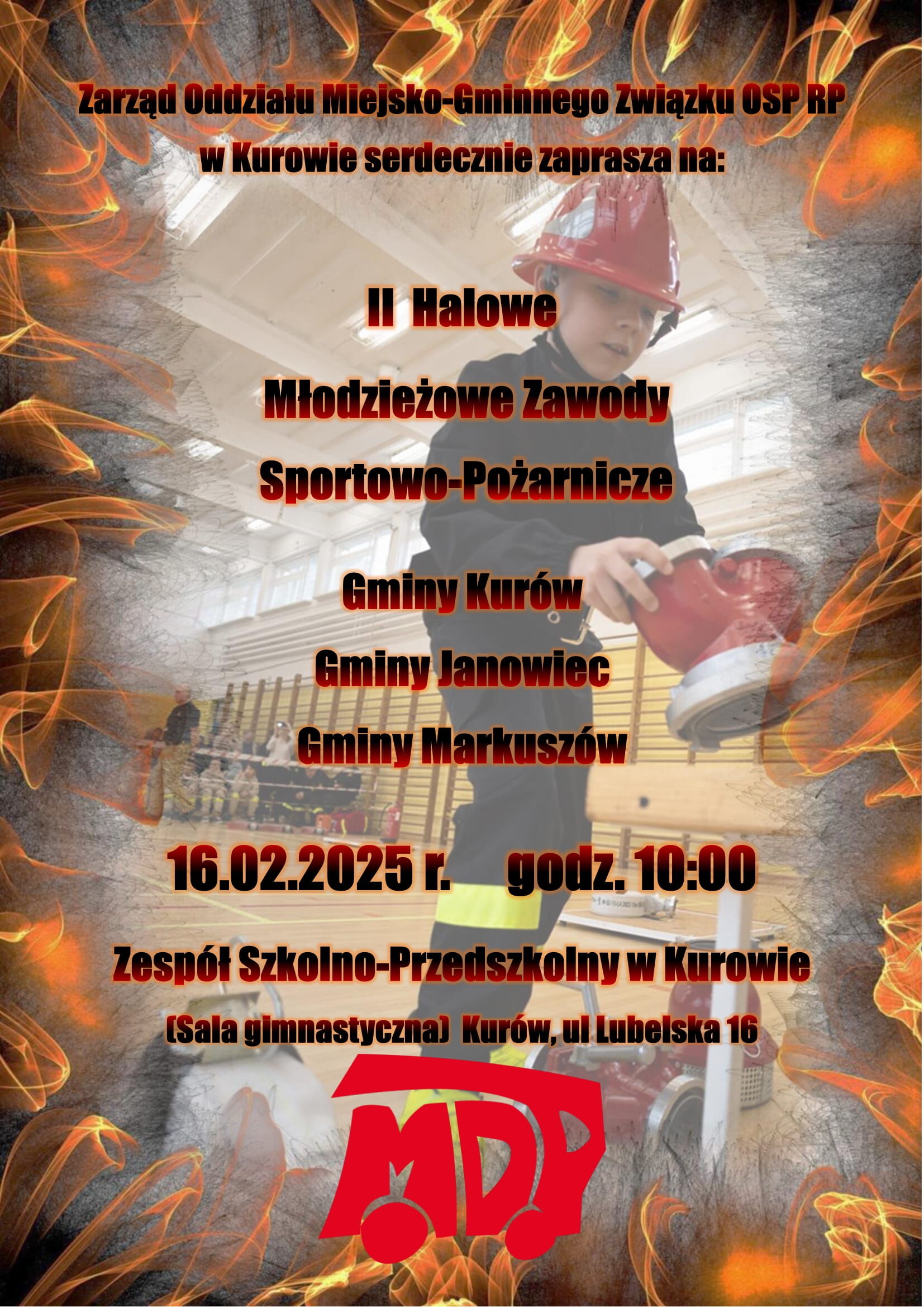 Plakat promujący II Halowe Młodzieżowe Zawody Sportowo-Pożarnicze. Zawody odbędą się 16.02.2025 o godz. 10:00 w Kurowie. Na plakacie widoczny strażak i płomienie w tle.