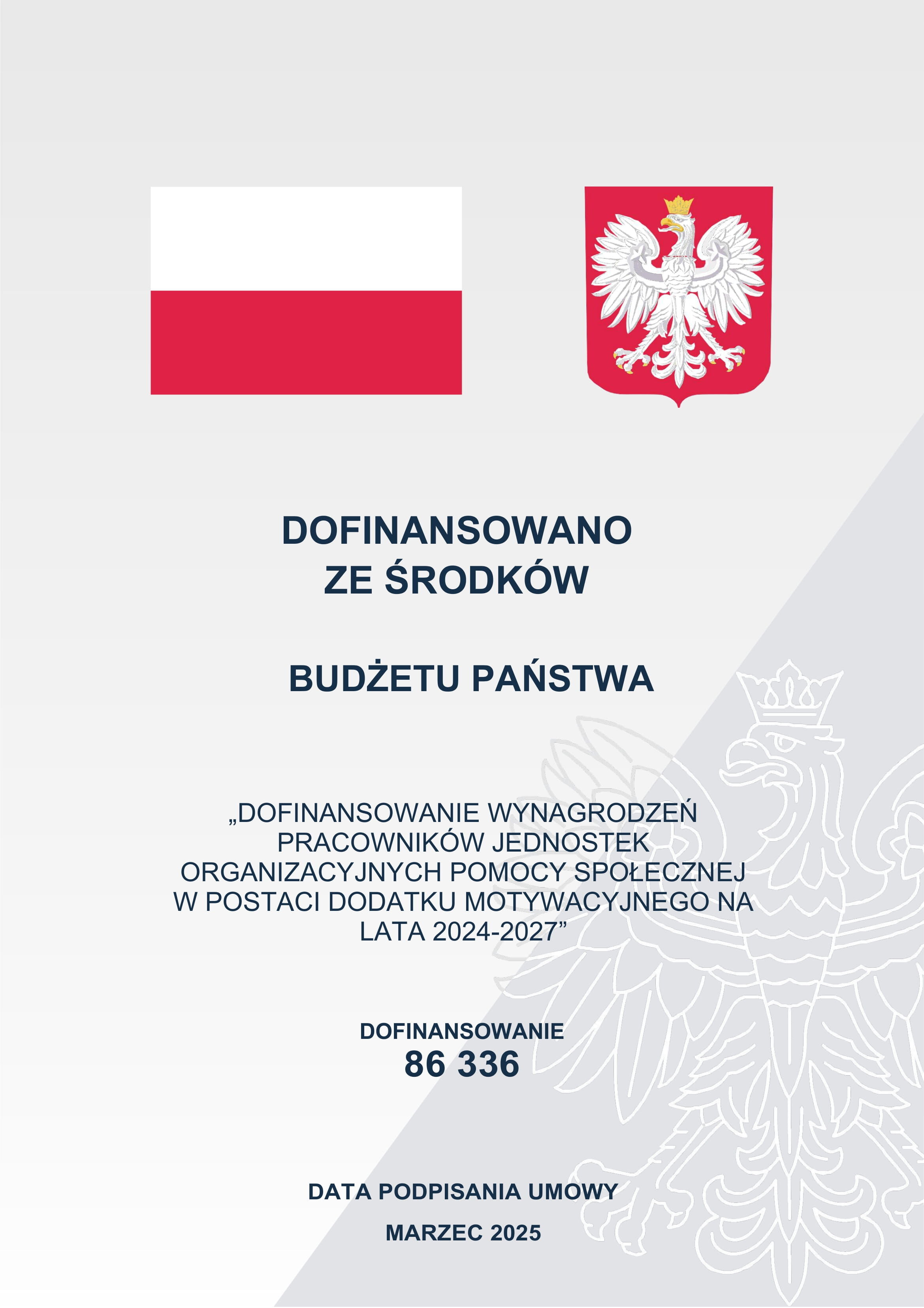 Plakat informacyjny z flagą Polski i godłem, napisem o dofinansowaniu z budżetu państwa na wynagrodzenia pracowników jednostek pomocy społecznej. Kwota: 86 336. Podpisanie umowy: marzec 2025.