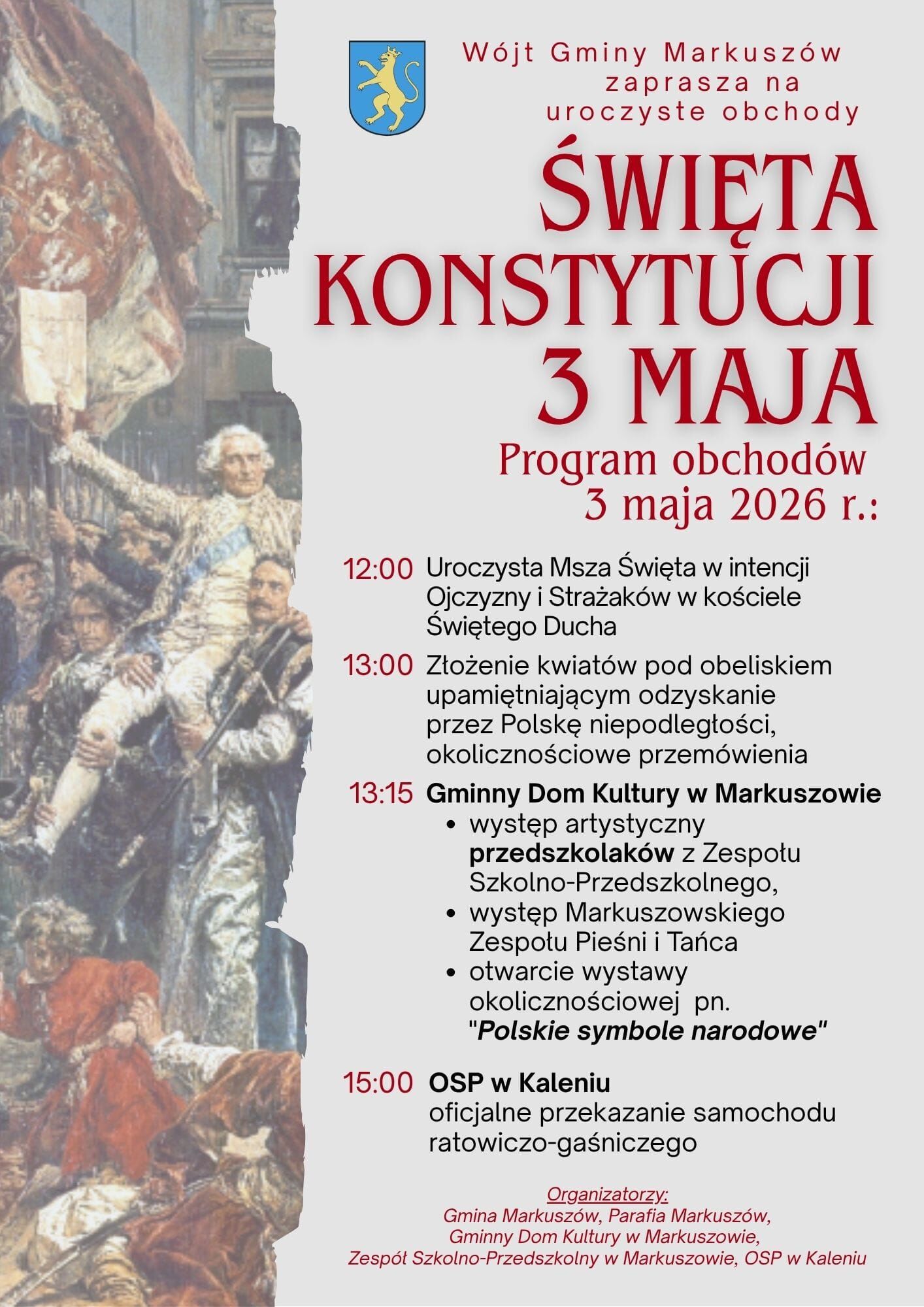 Plakat zapraszający na obchody Święta Konstytucji 3 Maja w Gminie Markus&oacute;w. Zawiera harmonogram uroczystości, w tym mszę świętą, składanie kwiat&oacute;w, występy artystyczne oraz oficjalne przekazanie remizy OSP w Kaleniu.