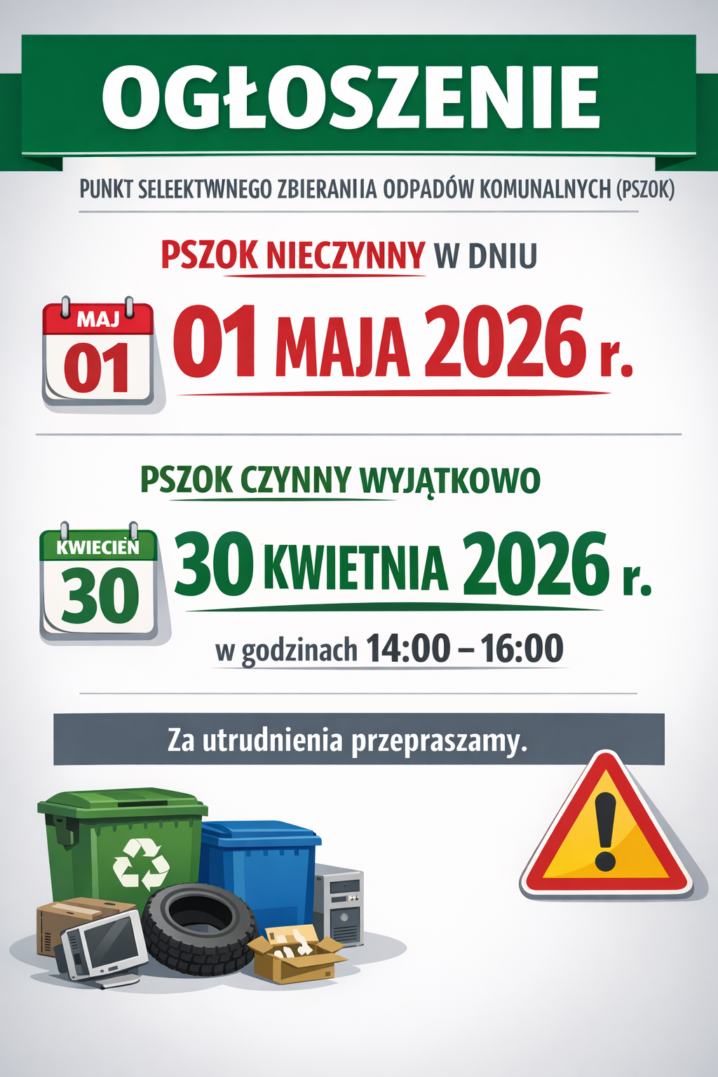 Plakat informacyjny o zamknięciu punktu selektywnego zbierania odpad&oacute;w 1 maja 2026 i wyjątkowej działalności 30 kwietnia. Godziny otwarcia 30 kwietnia to 14:00-16:00. U dołu ikony śmietnik&oacute;w i ostrzegawcza.