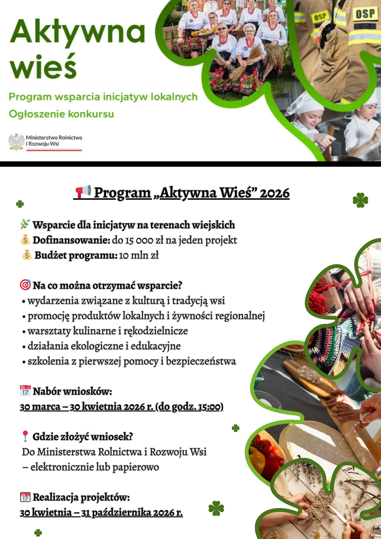 Program wsparcia inicjatyw lokalnych w wsiach. Wsparcie do 15,000 zł i dofinansowanie do 100%. Nab&oacute;r wniosk&oacute;w: 30 marca - 30 kwietnia 2024. Działania ekologiczne i związane z kulturą wiejską. Rozstrzygnięcie: do 31 października 2024.