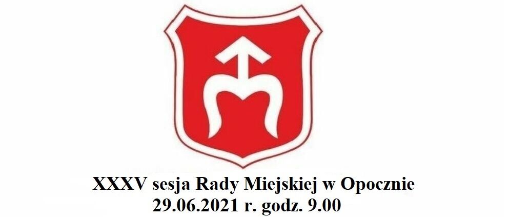 sesja rady miejskiej w Opocznie 29.06.20221 r., g.9.00